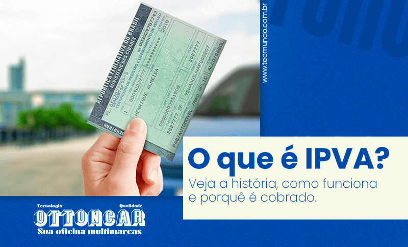 O Que é Ipva Veja A História Como Funciona E Porquê é Cobrado Ottoncar 8356